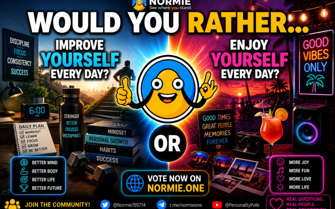 Improve or Enjoy Yourself - Normie